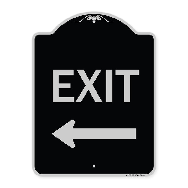 Designer Series-Exit W/ Left Arrow, Black & Silver Heavy-Gauge Aluminum, 24" H, 18" L, BS-1824-9843